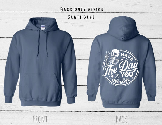 “Day You Deserve” White Lettering Unisex Hoodie