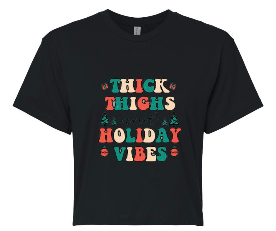 “Thick Thighs Holiday Vibes” Crop Tee