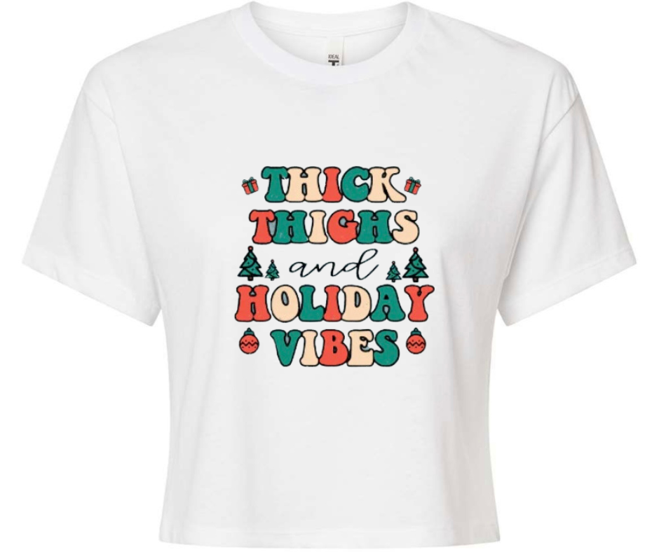 “Thick Thighs Holiday Vibes” Crop Tee
