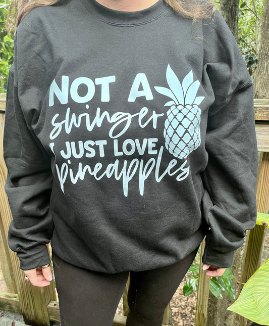 “Not A Swinger I Just Love Pineapples” Unisex Crewneck